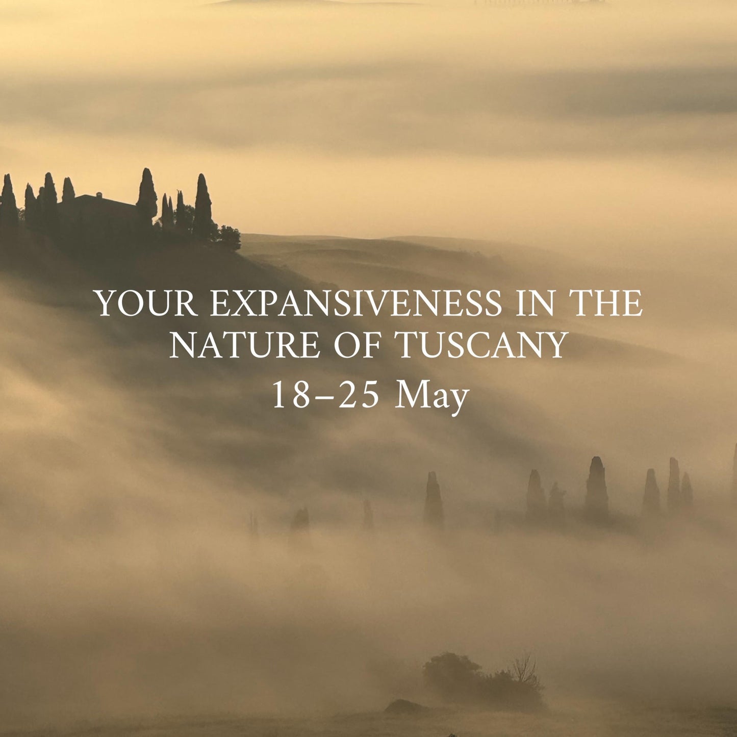 Your expansiveness in the nature of Tuscany | 18–25 May | RESERVATION